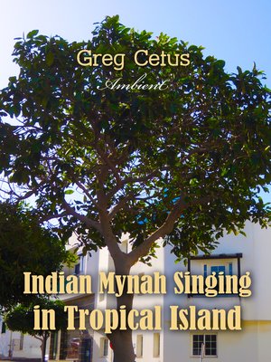 cover image of Indian Mynah Singing in Tropical Island